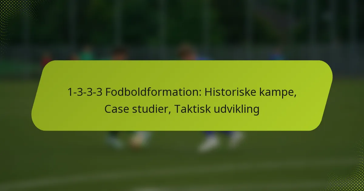 featured-image-1-3-3-3-fodboldformation-historiske-kampe-case-studier-taktisk-udvikling