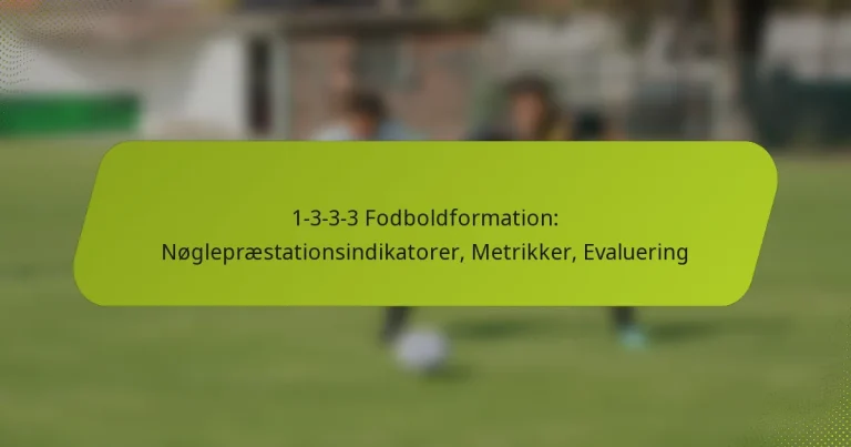 featured-image-1-3-3-3-fodboldformation-noglepraestationsindikatorer-metrikker-evaluering