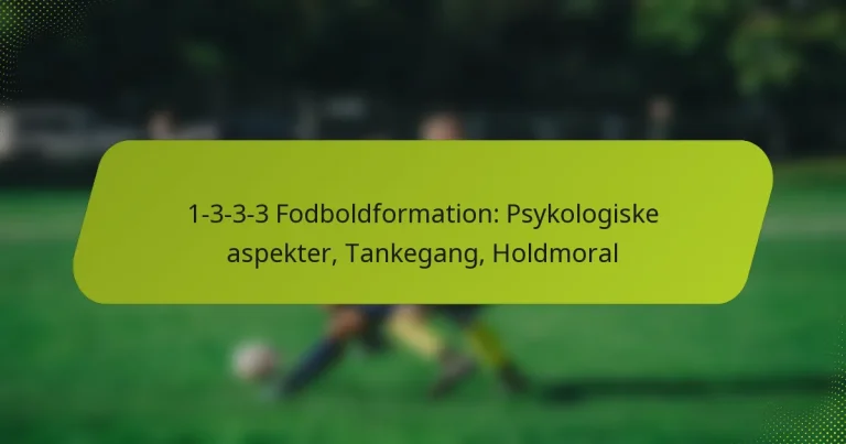 featured-image-1-3-3-3-fodboldformation-psykologiske-aspekter-tankegang-holdmoral