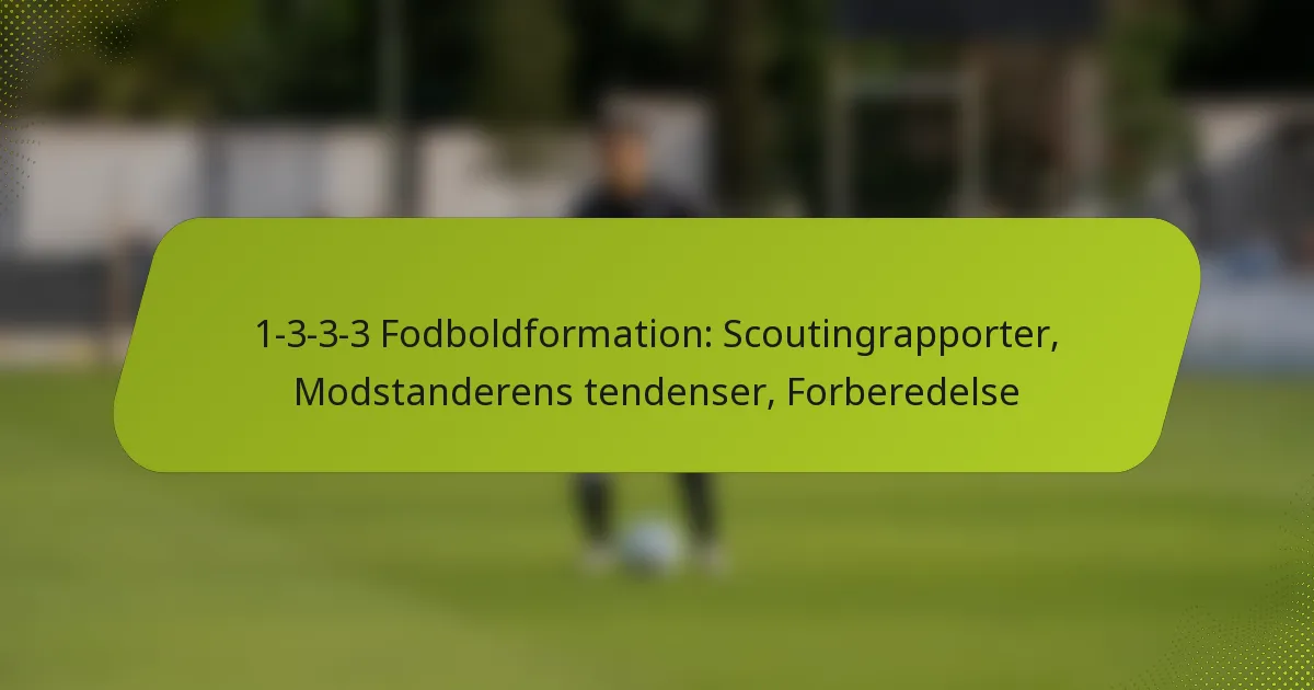 featured-image-1-3-3-3-fodboldformation-scoutingrapporter-modstanderens-tendenser-forberedelse