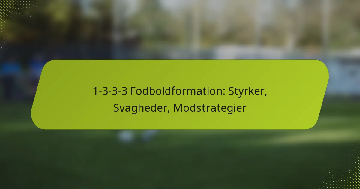 1-3-3-3 Fodboldformation: Styrker, Svagheder, Modstrategier