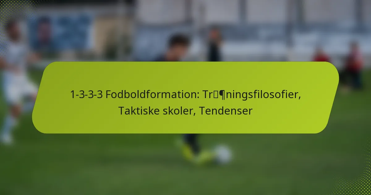 featured-image-1-3-3-3-fodboldformation-trpningsfilosofier-taktiske-skoler-tendenser
