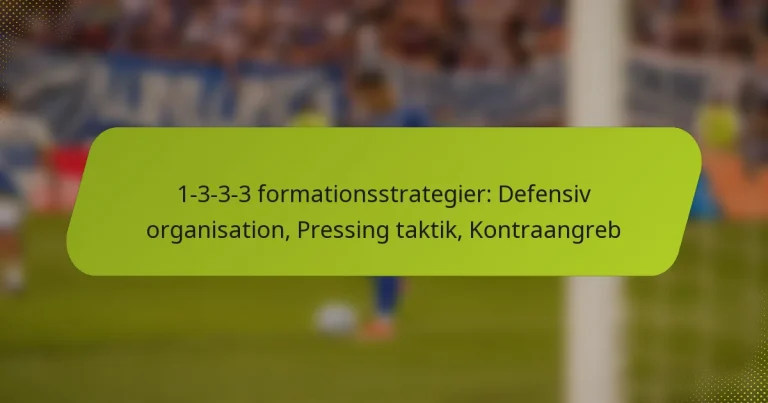 featured-image-1-3-3-3-formationsstrategier-defensiv-organisation-pressing-taktik-kontraangreb
