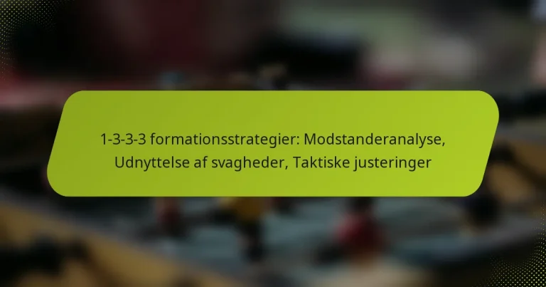 featured-image-1-3-3-3-formationsstrategier-modstanderanalyse-udnyttelse-af-svagheder-taktiske-justeringer