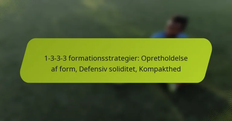 featured-image-1-3-3-3-formationsstrategier-opretholdelse-af-form-defensiv-soliditet-kompakthed
