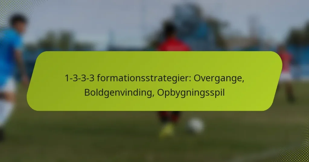 featured-image-1-3-3-3-formationsstrategier-overgange-boldgenvinding-opbygningsspil