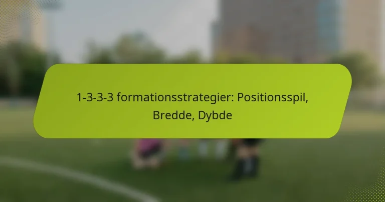 featured-image-1-3-3-3-formationsstrategier-positionsspil-bredde-dybde
