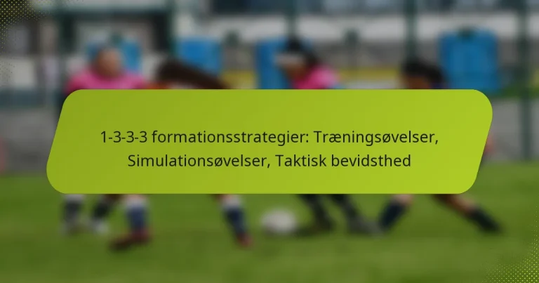 featured-image-1-3-3-3-formationsstrategier-traeningsovelser-simulationsovelser-taktisk-bevidsthed