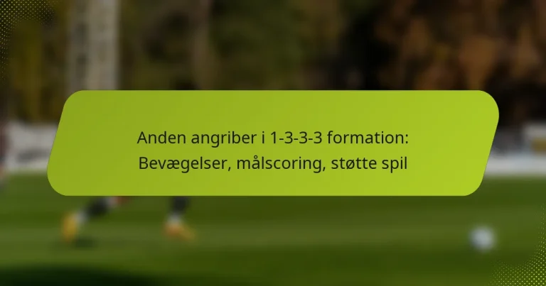 featured-image-anden-angriber-i-1-3-3-3-formation-bevaegelser-malscoring-stotte-spil