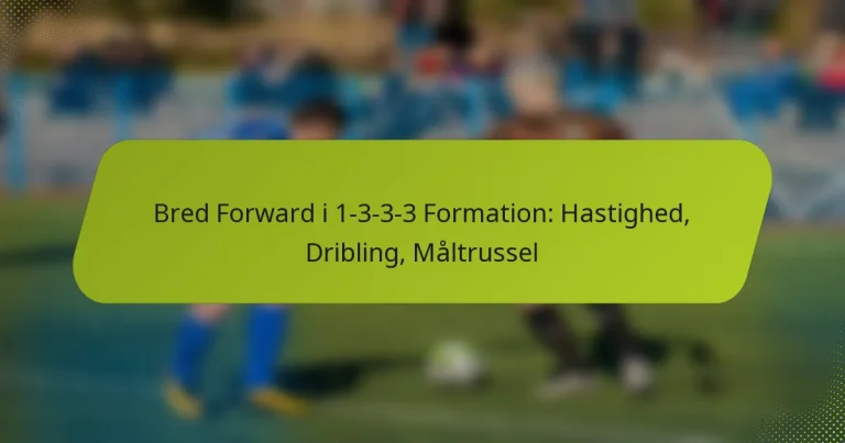 featured-image-bred-forward-i-1-3-3-3-formation-hastighed-dribling-maltrussel