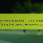 featured-image-defensiv-midtbanespiller-i-1-3-3-3-formation-takling-interception-beskytte-forsvar