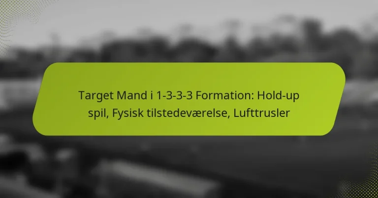 featured-image-target-mand-i-1-3-3-3-formation-hold-up-spil-fysisk-tilstedevaerelse-lufttrusler